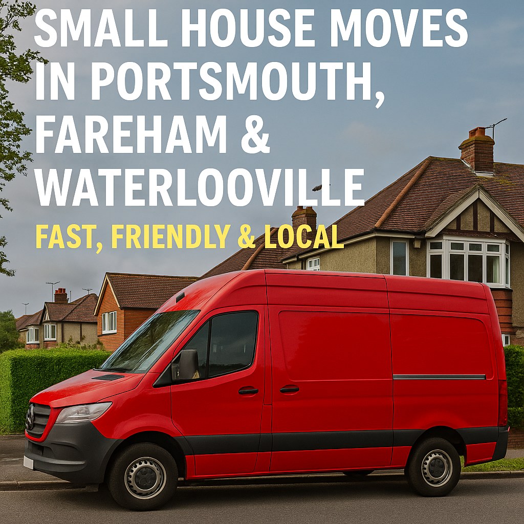 Small house moves in Portsmouth, Fareham and Waterlooville with fast, friendly and local man and van service